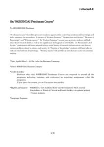 (Attached-1)  On “SOKENDAI Freshman Course” To All SOKENDAI Freshmen “Freshman Course” (2 credits) gives new students opportunities to develop fundamental knowledge and skills necessary for researchers. It consis