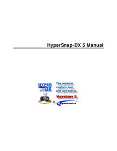HyperSnap-DX 5 Manual  Table Of Contents Start Here ........................................................................................................................................... 1 Welcome to HyperSnap DX 