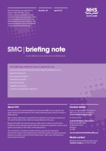 Monthly briefings are produced in order to help members of the media and other interested people understand the work and advice of the Scottish Medicines Consortium. The detailed advice for each medicine that