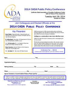 2014 CADA Public Policy Conference California State Association of Counties Conference Center 1020 11th Street, 2nd Floor, Sacramento Tuesday April 29, 2014 9:00am to 4:00pm