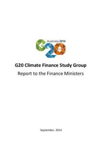 G20 Climate Finance Study Group – Report to Ministers, 2014