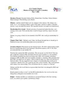 AGA Topeka Chapter Minutes of Chapter Executive Committee May 7, 2008 Members Present: President Sabrina Wells, Brandi Baer, Fred Baer, Nickie Roberts, Marti Leisinger, Walt Darling, Larry Barrett