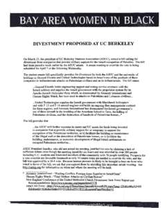 BAY AREA WOMEN lN BLACK DIVESTMENT PROPOSED AT UC BERKELEY On March 25, the president ofUC Berkeley Students Association (ASUC), vetoed a bill calling for divestment from companies that provide military support for the I