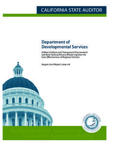 Department of Developmental Services A More Uniform and Transparent Procurement and Rate‑Setting Process Would Improve the Cost‑Effectiveness of Regional Centers August 2010 Report 2009‑118