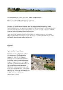 AUF DEN SPUREN DER ILLYRER, GRIECHEN, RÖMER UND BYZANTINER EINE ARCHÄOLOGISCHE RUNDREISE DURCH ALBANIEN Albanien – ein Land mit atemberaubender Natur und Zeugnissen einer Jahrtausende langen Geschichte. Die Reise auf