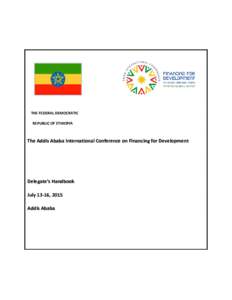 THE FEDERAL DEMOCRATIC REPUBLIC OF ETHIOPIA The Addis Ababa International Conference on Financing for Development  Delegate’s Handbook