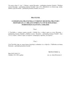 Na osnovu člana 13. stav 3. Zakona o sportu Bosansko – podrinjskog kantona Goražde (