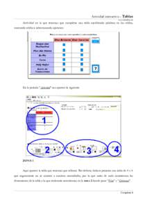 Actividad interactiva – Tablas www.webardora.net Actividad en la que tenemos que completar una tabla escribiendo palabras en las celdas, marcando celdas o seleccionando opciones: