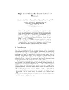 Tight Lower Bound for Linear Sketches of Moments Alexandr Andoni1 , Huy L. Nguy˜ˆen2 , Yury Polyanskiy3 , and Yihong Wu4 1  Microsoft Research SVC, 