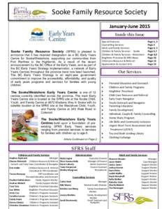 Sooke Family Resource Society January-June 2015 Inside this Issue Sooke Family Resource Society (SFRS) is pleased to announce that it has received designation as a BC Early Years