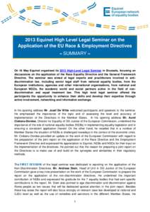 2013 Equinet High Level Legal Seminar on the Application of the EU Race & Employment Directives = SUMMARY = On 16 May Equinet organised its 2013 High-Level Legal Seminar in Brussels, focusing on discussions on the applic