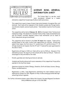 SCIENCE BOWL GENERAL INFORMATION SHEET ! The Science Bowl is a one-day, round robin tournament followed by a double elimination competition focused specifically on math and science.