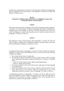 On the basis of paragraph 8 of Article 38 of the Prevention of Money Laundering and Terrorist Financing Act (Official Gazette of the Republic of Slovenia, No[removed]the Minister of Finance issues RULES laying down condit