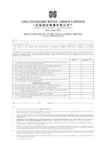 ASIA STANDARD HOTEL GROUP LIMITED ( )* (Incorporated in Bermuda with limited liability) (Stock Code: 0292) PROXY FORM FOR USE AT THE ANNUAL GENERAL MEETING