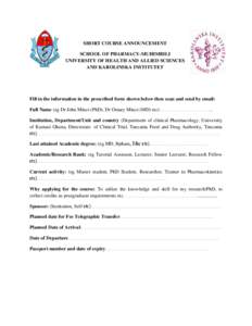 SHORT COURSE ANNOUNCEMENT SCHOOL OF PHARMACY-MUHIMBILI UNIVERSITY OF HEALTH AND ALLIED SCIENCES AND KAROLINSKA INSTITUTET  Fill in the information in the prescribed form shown below then scan and send by email: