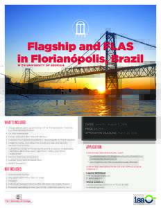 Flagship and FLAS in Florianópolis, Brazil WITH U N IVE RSIT Y OF G EORG IA WHAT’S INCLUDED: