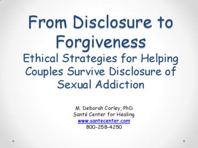 From Disclosure to Forgiveness Ethical Strategies for Helping Couples Survive Disclosure of Sexual Addiction