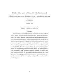 Gender Dierences in Competitive Inclination and Educational Outcomes: Evidence from Three Ethnic Groups JANE ZHANG October, 2010