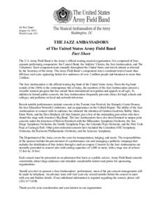 JA Fact Sheet August 14, 2012 Word Count: 453 THE JAZZ AMBASSADORS of The United States Army Field Band