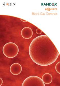 Blood Gas Controls  Aqueous blood gas control with assayed target values provided for 10 parameters including pH, pCO2, pO2, electrolytes, glucose and lactate.