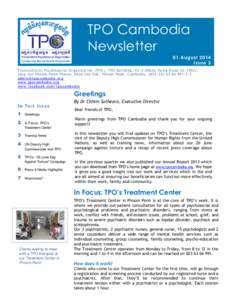 TPO Cambodia Newsletter 01 August 2014 Issue 3 T r a n s c u l t u r a l P s y c h o s o c i a l O r g a n i z a t i o n ( T P O ) , T P O Bu i l d i n g , # 2 - 4 O k h n a V a i n g R o a d ( S t[removed] ) , Sang Kat P