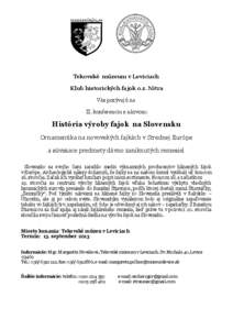 Tekovské múzeum v Leviciach Klub historických fajok o.z. Nitra Vás pozývajú na II. konferenciu s názvom:  História výroby fajok na Slovensku