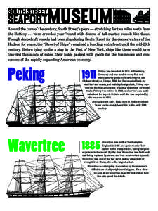 Around the turn of the century, South Street’s piers — stretching for two miles north from the Battery — were crowded year ’round with dozens of tall-masted vessels like these. Though deep-draft vessels had been 