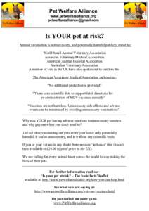 Pet Welfare Alliance www.petwelfarealliance.org  Is YOUR pet at risk? Annual vaccination is not necessary, and potentially harmful publicly stated by: