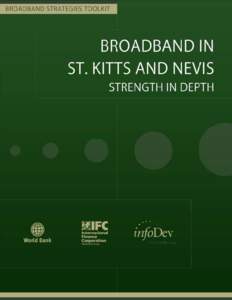 1 | Broadband in St. Kitts and Nevis  2 | Broadband in St. Kitts and Nevis © 2011 The International Bank for Reconstruction and Development / The World Bank 1818 H Street NW