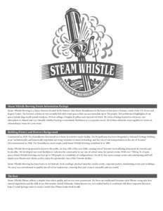 Steam Whistle Brewing Events Information Package Steam Whistle Brewing is a Micro-brewery located in the historic John Street Roundhouse in the heart of downtown Toronto, south of the CN Tower and Rogers Center. The brew