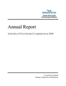 Annual Report Activities of Nova Scotia Co-operatives in 2009 Co-operatives Branch Strategy, Integration and Registries