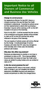 Important Notice to all Owners of Commercial and Business Use Vehicles Change to current process For registrations effective 1st July 2011 there is a change occurring in the way the Input Tax Credit