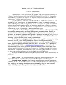 Wildlife, Parks, and Tourism Commission Notice of Public Hearing A public hearing will be conducted by the Wildlife, Parks, and Tourism Commission at 7:00 p.m., Tuesday, December 6, 2011 at the KDWPT Region 2 Office, 300