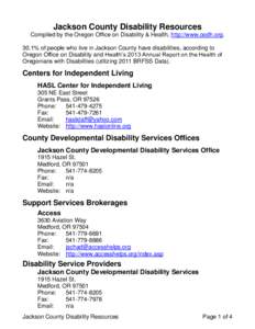 Jackson County Disability Resources Compiled by the Oregon Office on Disability & Health, http://www.oodh.org. 30.1% of people who live in Jackson County have disabilities, according to Oregon Office on Disability and He