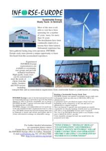 Sustainable Energy Study Tours in Denmark Most of the sites available to visit have been operating for a number of years, many for more than 10 years.