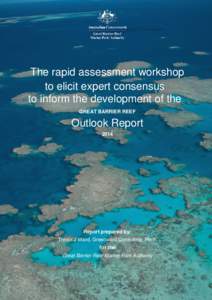 The rapid assessment workshop to elicit expert consensus to inform the development of the GREAT BARRIER REEF  Outlook Report