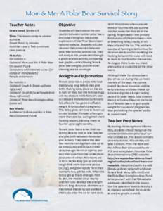 Mom & Me: A Polar Bear Survival Story Teacher Notes Objective  Grade Level: Grades 4-8