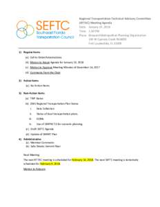 Regional Transportation Technical Advisory Committee (RTTAC) Meeting Agenda Date: January 10, 2018 Time: 1:30 PM Place: Broward Metropolitan Planning Organization 100 W Cypress Creek Rd #650