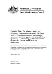 Funding Rules for schemes under the Discovery Program for the years 2015 and 2016—Australian Laureate Fellowships, Discovery Projects, Discovery Early Career Researcher Award and Discovery Indigenous
