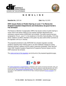 N E W S L I N E Newsline No.: Date: May 18, 2015  DWC Issues Notice of Public Hearing on June 17 to Revise the