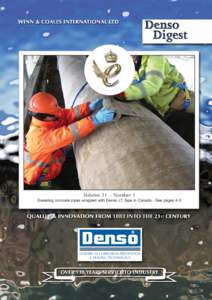 Volume 31 - Number 1 Sweating concrete pipes wrapped with Denso LT Tape in Canada - See pages 4-5 LEADERS IN CORROSION PREVENTION & SEALING TECHNOLOGY