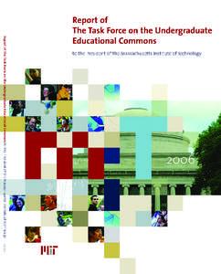 Report of The Task Force on the Undergraduate Educational Commons to the President of the Massachusetts Institute of Technology  October 2006