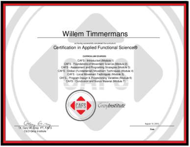 Willem Timmermans as having successfully completed the curriculum: Certification in Applied Functional Science® CURRICULUM COURSES: