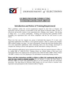 GUIDELINES FOR CONDUCTING VOTER REGISTRATION DRIVES Introduction and Notice of Training Requirement These guidelines outline the several requirements imposed by the Code of Virginia and instructions and best practices as