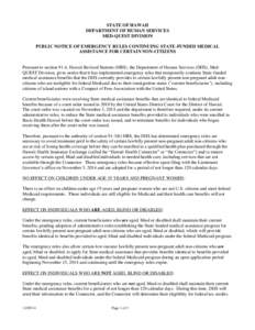 STATE OF HAWAII DEPARTMENT OF HUMAN SERVICES MED-QUEST DIVISION PUBLIC NOTICE OF EMERGENCY RULES CONTINUING STATE-FUNDED MEDICAL ASSISTANCE FOR CERTAIN NON-CITIZENS