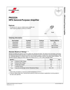 PN2222A NPN General-Purpose Amplifier Features • This device is for use as a medium power amplifier and switch requiring collector currents up to 500mA.