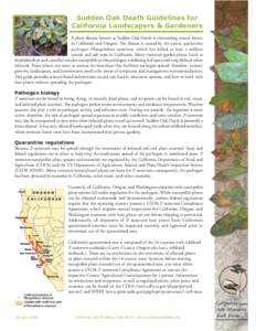 Sudden Oak Death Guidelines for California Landscapers & Gardeners A plant disease known as Sudden Oak Death is threatening coastal forests in California and Oregon. The disease is caused by the exotic, quarantine pathog