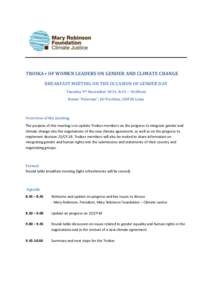 TROIKA+ OF WOMEN LEADERS ON GENDER AND CLIMATE CHANGE BREAKFAST MEETING ON THE OCCASION OF GENDER DAY Tuesday 9th December 2014, 8:45 – 10:00am Room “Palermo”, EU Pavilion, COP20 Lima  Overview of the meeting