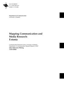 Department of Communication University of Helsinki Mapping Communication and Media Research: Estonia