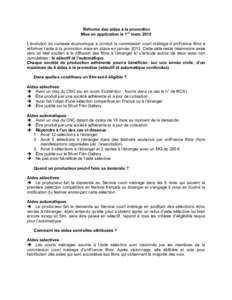 Réforme des aides à la promotion Mise en application le 1er mars 2015 L’évolution du contexte économique a conduit la commission court métrage d’uniFrance films à réformer l’aide à la promotion mise en plac